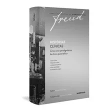 Histórias Clínicas - Cinco Casos Paradigmáticos Da Clínica Psicanalítica