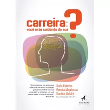 Carreira: Você Está Cuidando Da Sua?, De Esteves, Sofia. Starling Alta Editora E Consultoria Eireli, Capa Mole Em Português, 2018