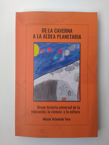 De La Caverna A La Aldea Planetaria / Néstor Arboleda Toro