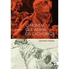 O Homem Que Amava Os Cachorros, De Padura, Leonardo. Editora Jinkings Editores Associados Ltda-epp, Capa Mole Em Português, 2015