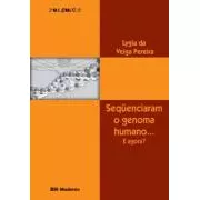 Livro Biologia Sequenciaram O Genoma Humano... E Agora ? Polêmica De Lygia Da Veiga Pereira Pela Moderna (2005)