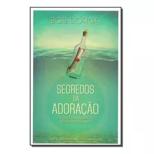  Livro Segredos Da Adoração Bob Sorge | Editora Atos