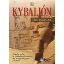 Kybalion Estudio Sobre La Filosofia Hermetica Del Antiguo E