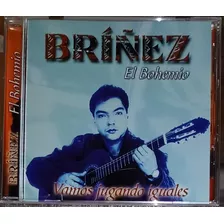 Bríñez El Bohemio - Vamos Jugando Iguales