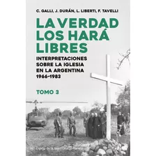 Libro La Verdad Los Hará Libres 3 - Carlos Galli - Planeta