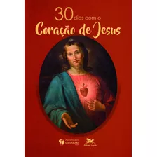 Livro 30 Dias Com O Coração De Jesus - Editora Loyola