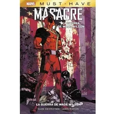 Marvel Must-have Masacre: La Guerra De Wade Wilson - Duane S