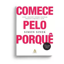 Comece Pelo Porque - Simon Sinek Envio Rápido