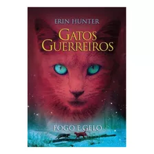 Livro Gatos Guerreiros - Fogo E Gelo. Volume 2 Da Coleção De Gatos Guerreiros. Capa Mole, Em Português. Série Com 6 Volumes.