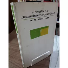 Livro A Familia E O Desenvolvimento Individual - D. W Winnicott. [1997]