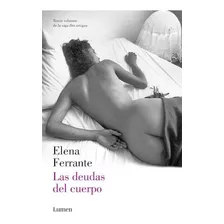 Libro 3. Las Deudas Del Cuerpo (dos Amigas) De Elena Ferrant