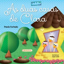 Conta Comigo: As Duas Casas De Clara, De Furtado, Paula. Série Conta Comigo (05), Vol. 05. Editora Girassol Brasil Edições Eireli, Capa Mole Em Português, 2020