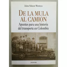 De La Mula Al Camión Libro Usado Estado 9/10 Pasta Rústic