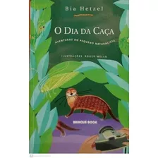 Livro Dia Da Caça, O: Aventuras Do Pequeno Naturalista - Hetzel, Bia [1998]