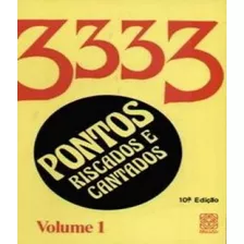 Pontos Riscados E Cantados - 3333 - Vol 01 - 10 Ed