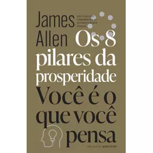 Livro Os 8 Pilares Da Prosperidade & Você É O Que Você Pensa