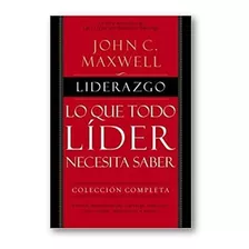  Lo Que Todo Líder Necesita Saber - John C Maxwell