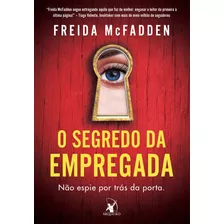 O Segredo Da Empregada (a Empregada Livro 2), De Freida Mcfadden. Editora Arqueiro, Capa Mole, Edição 1 Em Português, 2024