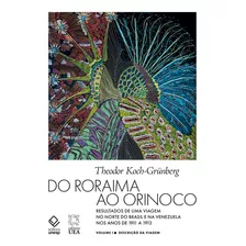 Livro Do Roraima Ao Orinoco - Vol.i - 2ª Edição