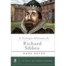 A Teologia Afetuosa De Richard Sibbes