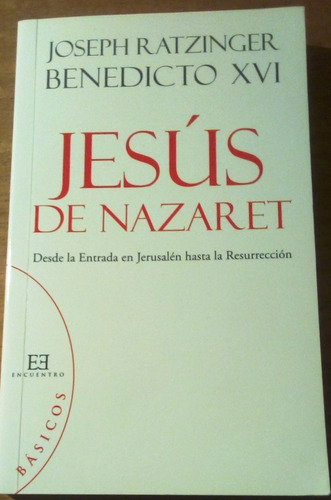 Jesús De Nazaret. Segunda Parte. Joseph Ratzinger. 
