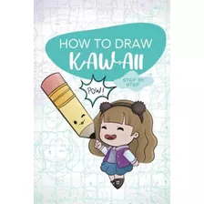 Libro: Como Desenhar Kawaii - Passo A Passo: Aprenda A Desen