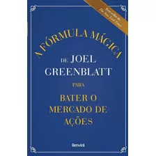 Formula Magica De Joel Greenblatt Para Bater O Mercado De Acoes, A