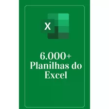 Excel - Pacote De 6000 Planilhas (diversas Áreas)