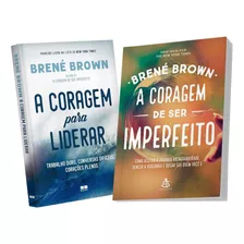 Kit Livros: A Coragem De Ser Imperfeito + A Coragem Para Liderar