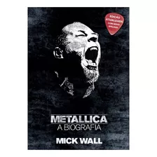 Livro Metallica - A Biografia Mick Wall Edição Atualizada Com Novo Epílogo