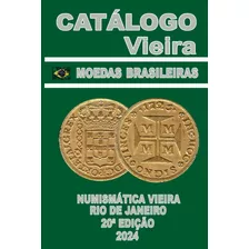 Catálogo Vieira De Moedas Brasileiras 20 Edição 2024