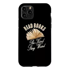 iPhone 11 Pro Read Books Be Kind Stay Weird Funny Book Lover