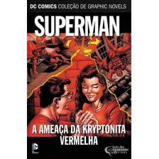 A Ameaça Da Kryptonita Vermelha: Não, De Jerry Ordway. Série Graphic Novels, Vol. 79. Editora Eaglemoss, Capa Dura, Edição 1 Em Português, 2018