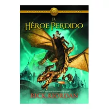 El Héroe Perdido (héroes Del Olimpo 1), De Riordan, Rick. Editorial Montena, Tapa Blanda En Español, 2010