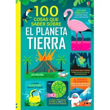 100 Cosas Que Saber Sobre El Planeta Tierra - Usborne Tpa Du