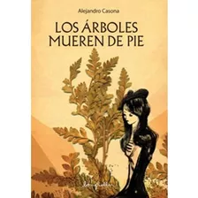 Los Árboles Mueren De Pie, De Casona, Alejandro. Editorial Longseller, Tapa Blanda En Español, 2010