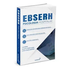 Ebserh Psicologia Hospitalar - 1ª Ed. - Sanar Editora, De Eliete Portugal E Lícia Madureira. Editora Sanar, Capa Mole, Edição 1 Em Português, 2019
