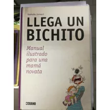 Llega Un Bichito.manual Ilustrado Para Una Mama Novata Océa