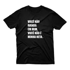 Camiseta Masculina Neta Do Vovô Frase Você Não Manda Em Mim