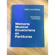 Memoria Musical Ecuatoriana (partituras Para Piano)