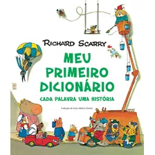 Meu Primeiro Dicionário: Cada Palavra Uma História, De Scarry, Richard. Editora Wmf Martins Fontes Ltda, Capa Mole Em Português, 2015