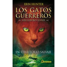 Libro En Territorio Salvaje Los Gatos Guerreros I Los Cuatro