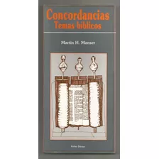 Concordancias: Temas Bíblicos - Martin H. Manser