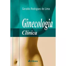 Ginecologia Clínica, De Lima, Geraldo Rodrigues De. Editora Atheneu Ltda, Capa Dura Em Português, 2015