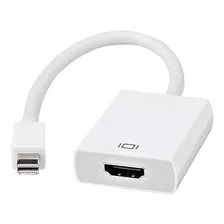 Adaptador Mini Displayport A Hdmi Macbook Mac Convertidor