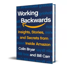 Working Backwards, De Colin Bryar, Bill Carr. Editorial St.martin S Press, Tapa Dura En Inglés, 2021