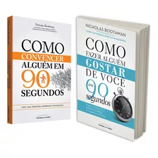 Kit 2livros Autoajuda Como Convencer Alguém Em 90 Segundos + Como Fazer Alguém Gostar De Você Em 90 Segundos, Mundialmente Conhecido Em Transformar Primeiras Impressões Em Relacionamentos Duradouros