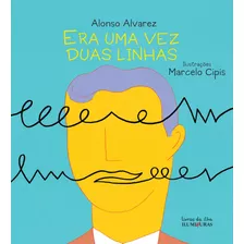 Era Uma Vez Duas Linhas, De Alvarez, Alonso. Série Livros Da Ilha Editora Iluminuras Ltda., Capa Mole Em Português, 2012