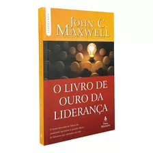 O Livro De Ouro Da Liderança | John C. Maxwell