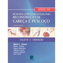 Atlas Retalhos Na Reconstrução De Cabeça E Pescoço, De Urken, Mark L.. Editora Thieme Revinter Publicações Ltda, Capa Dura Em Português, 2015
